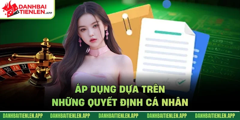 Áp dụng dựa trên những quyết định cá nhân