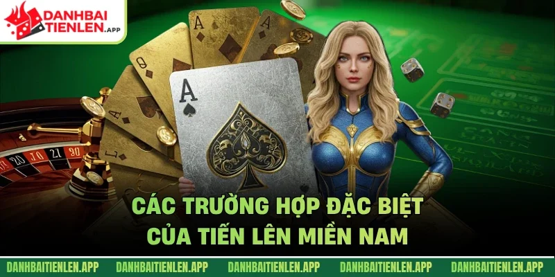 Các trường hợp đặc biệt của tiến lên miền nam