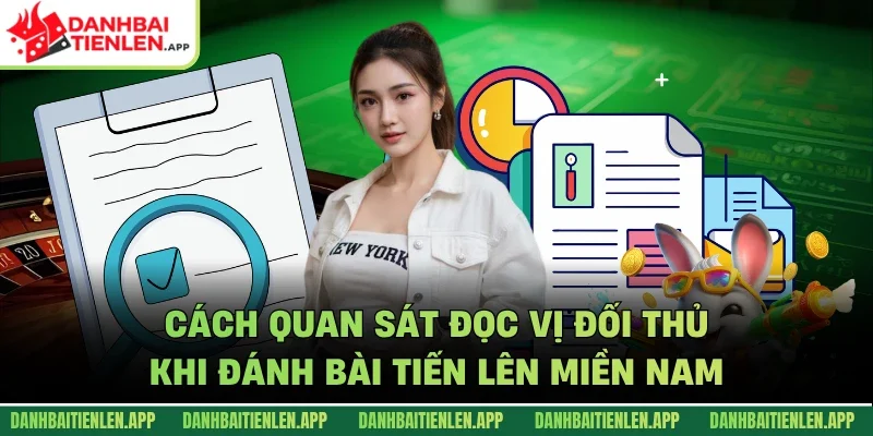 Cách quan sát đọc vị đối thủ khi đánh bài tiến lên miền Nam
