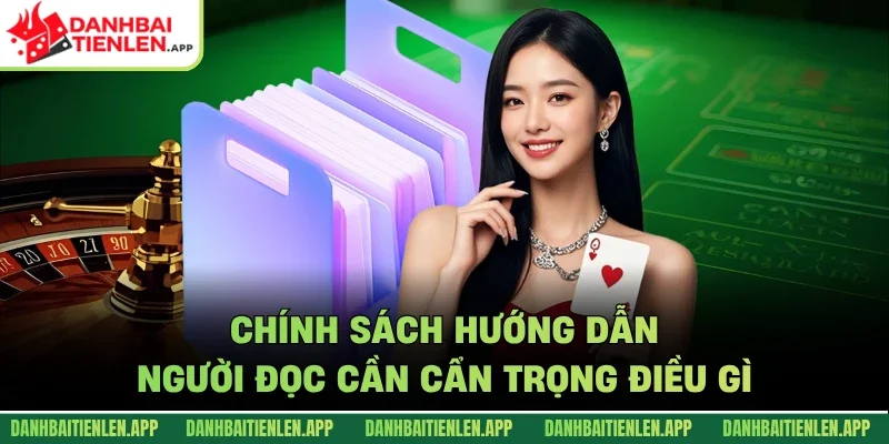 Chính sách hướng dẫn người đọc cần cẩn trọng điều gì