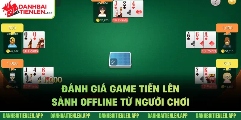 Đánh giá game Tiến lên Sảnh Offline từ người chơi
