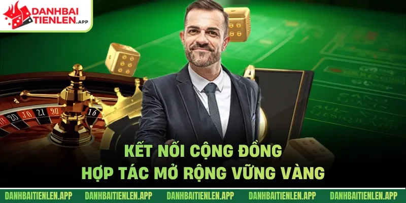 Kết nối cộng đồng, hợp tác mở rộng vững vàng