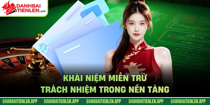Khái niệm miễn trừ trách nhiệm trong nền tảng