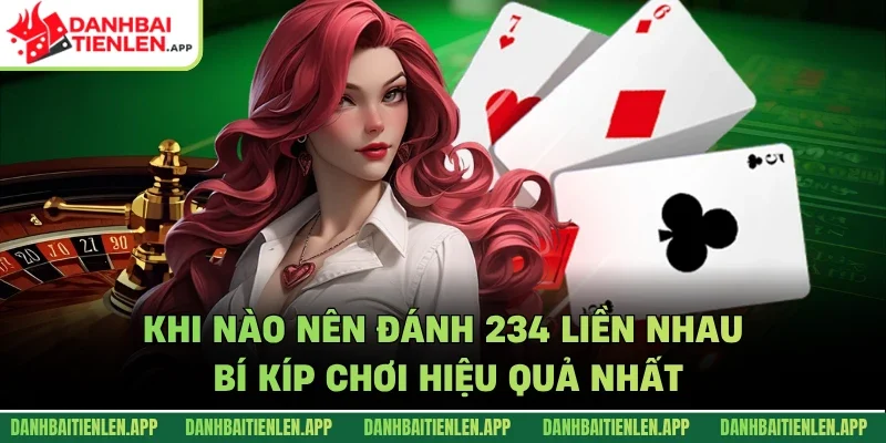 Khi nào nên đánh 234 liền nhau