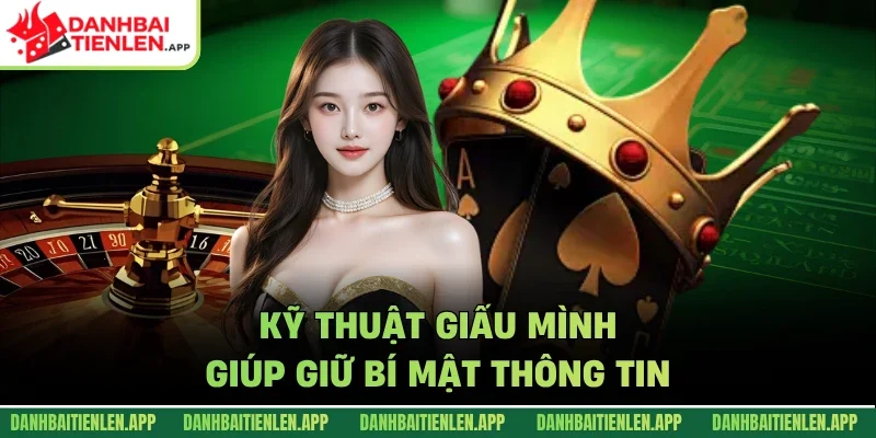 Kỹ thuật giấu mình giúp giữ bí mật thông tin
