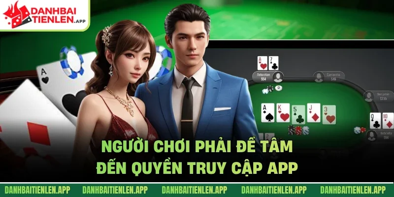 Người chơi phải để tâm đến quyền truy cập app