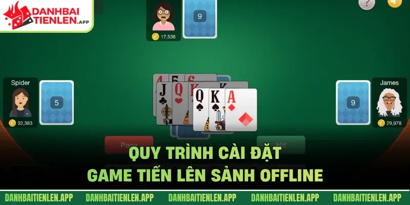 Quy trình cài đặt game Tiến lên Sảnh Offline