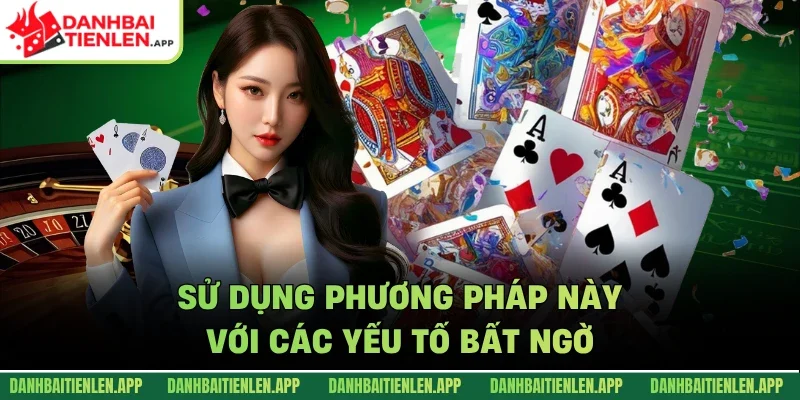 Sử dụng phương pháp này với các yếu tố bất ngờ