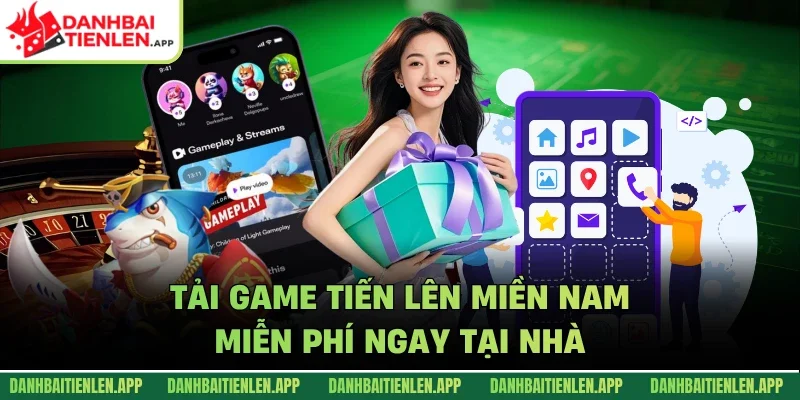 Tải game tiến lên miền nam miễn phí ngay tại nhà
