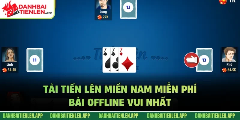 Tiến lên Bài Offline Vui