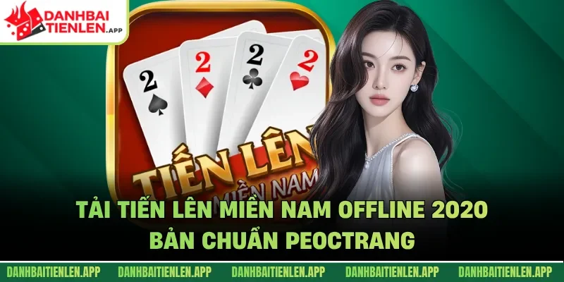 Tiến Lên Miền Nam Offline 2020
