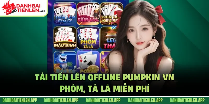 Tiến lên PUMPKIN VN