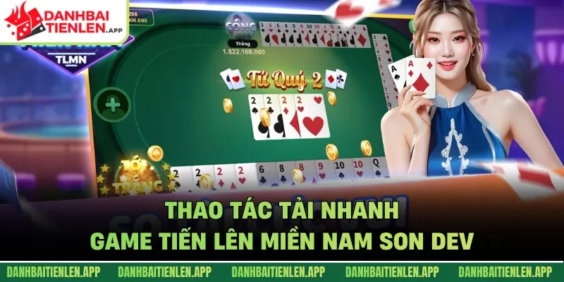 Thao tác tải nhanh game Tiến lên miền Nam Son Dev
