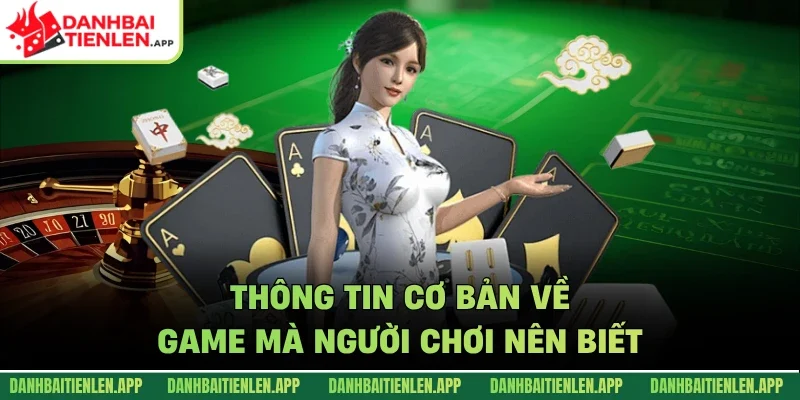 Thông tin cơ bản về game mà người chơi nên biết
