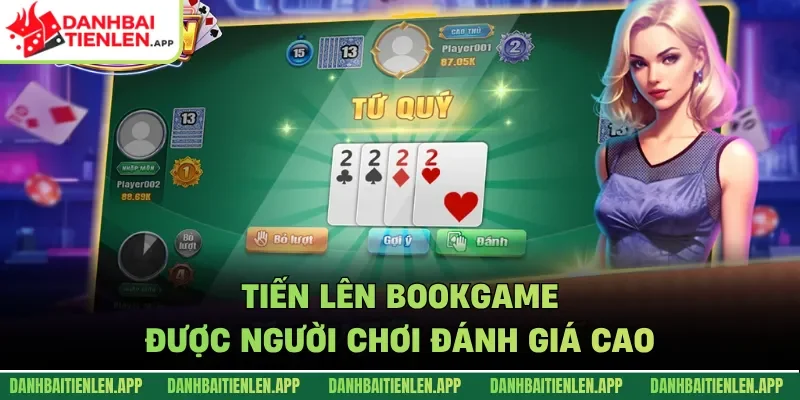 Tiến lên BookGame được người chơi đánh giá cao