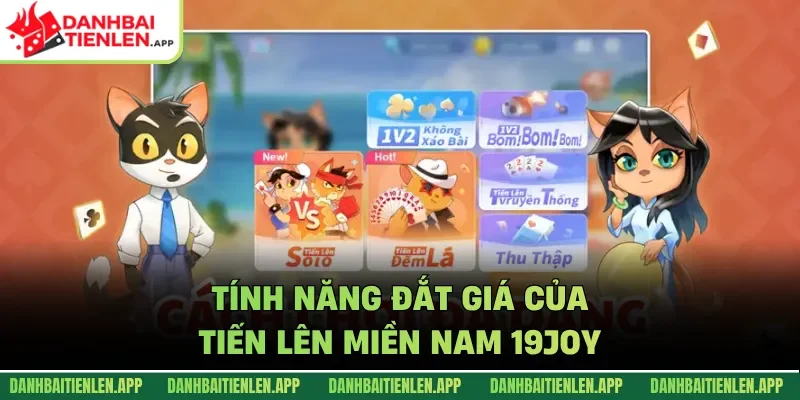 Tính năng đắt giá của Tiến Lên Miền Nam 19Joy