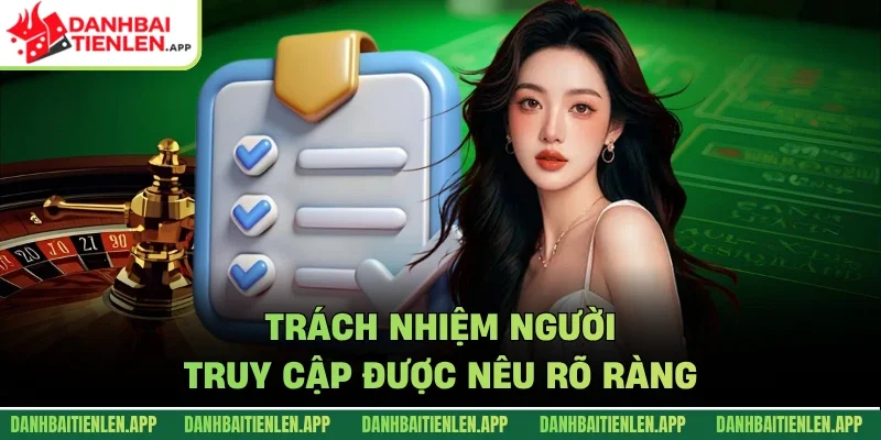 Trách nhiệm người truy cập được nêu rõ ràng