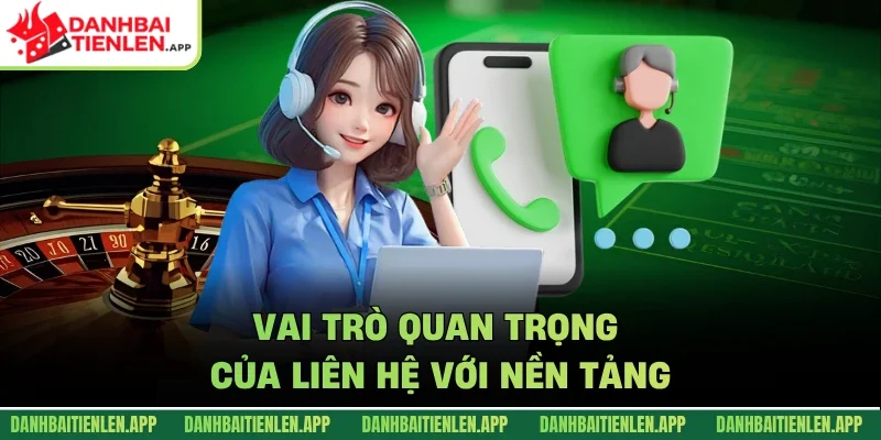 Vai trò quan trọng của liên hệ với nền tảng
